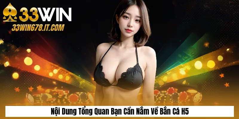 Bắn Cá Tam Quốc: Săn Boss Đổi Thưởng Cực Hấp Dẫn 4 Nội Dung Tổng Quan Bạn Cần Nắm Về Bắn Cá H5
